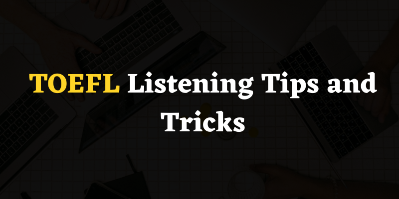 TOEFL Listening Tips and Tricks