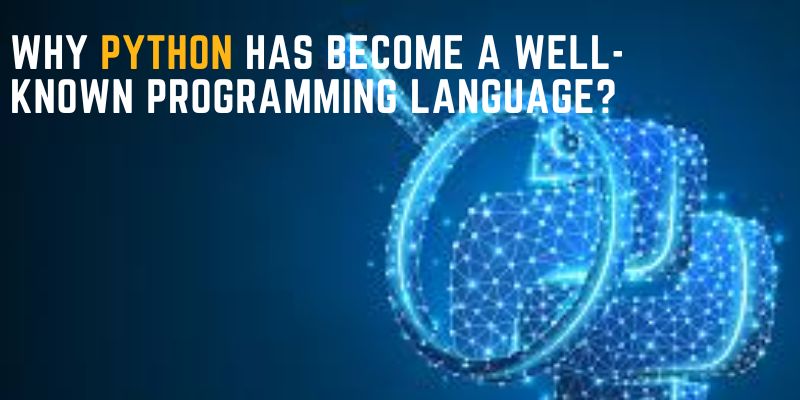 Why Python has become a well-known programming language?