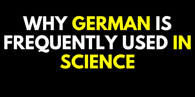 Why German Is Frequently Used in Science