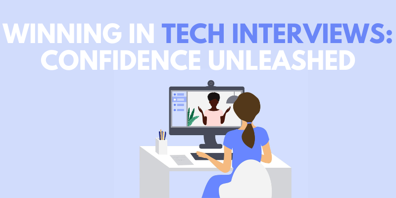 Winning in Tech Interviews Confidence Unleashed