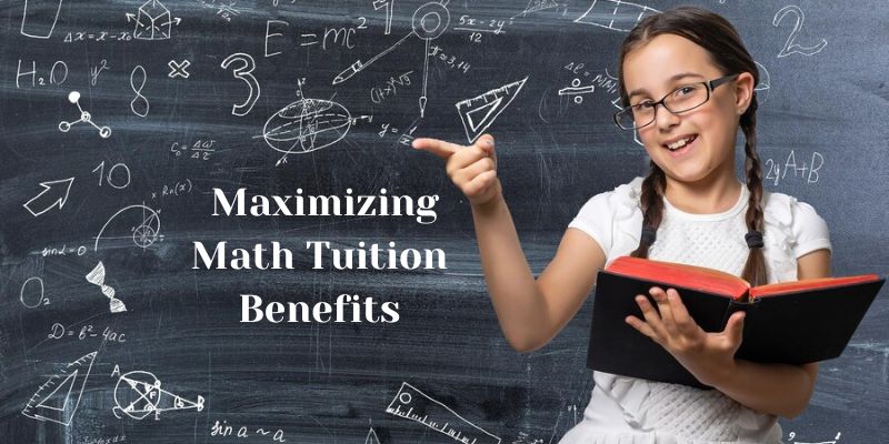Boosting Confidence: Maximizing Math Tuition Benefits